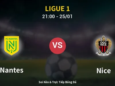 🔴 Trực Tiếp: Nantes 1-3 Nice – Link Xem Ligue 1 (Full HD)