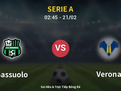 Kết Quả: Sassuolo 3-0 Verona – Highlight & Bàn Thắng | Serie A