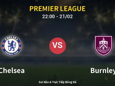 🔴 Trực Tiếp: Chelsea 1-0 Burnley – Link Xem Premier League (Full HD)