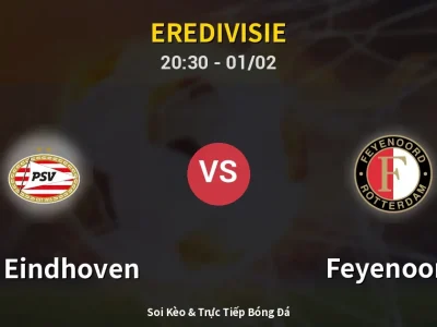 🔴 Trực Tiếp: PSV Eindhoven 3-0 Feyenoord – Link Xem Eredivisie (Full HD)