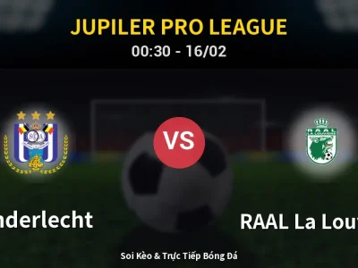 Kết Quả: Anderlecht 0-0 RAAL La Louvière – Highlight & Bàn Thắng | Jupiler Pro League