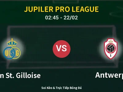 Kết Quả: Union St. Gilloise 2-1 Antwerp – Highlight & Bàn Thắng | Jupiler Pro League