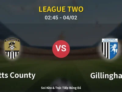 Kết Quả: Notts County 1-0 Gillingham – Highlight & Bàn Thắng | League Two