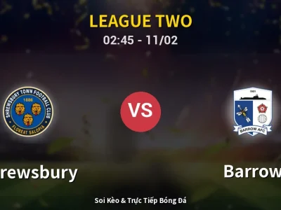 Kết Quả: Shrewsbury 2-1 Barrow – Highlight & Bàn Thắng | League Two