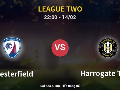 Soi Kèo Chesterfield vs Harrogate Town – 22:00 14/02 | Nhận Định, Dự Đoán Tỷ Số
