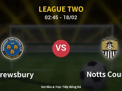 Kết Quả: Shrewsbury 1-0 Notts County – Highlight & Bàn Thắng | League Two
