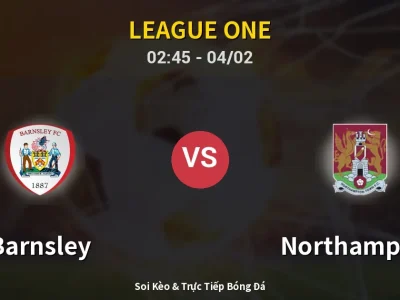 Kết Quả: Barnsley 2-2 Northampton – Highlight & Bàn Thắng | League One