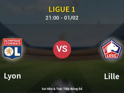 Soi Kèo Lyon vs Lille – 21:00 01/02 | Nhận Định, Dự Đoán Tỷ Số