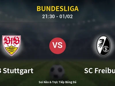Soi Kèo VfB Stuttgart vs SC Freiburg – 21:30 01/02 | Nhận Định, Dự Đoán Tỷ Số