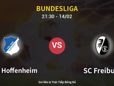 Soi Kèo 1899 Hoffenheim vs SC Freiburg – 21:30 14/02 | Nhận Định, Dự Đoán Tỷ Số