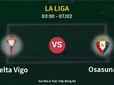 Kết Quả: Celta Vigo 1-2 Osasuna – Highlight & Bàn Thắng | La Liga