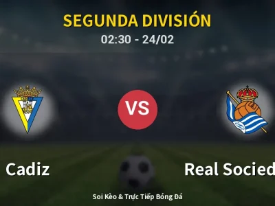 Kết Quả: Cadiz 0-2 Real Sociedad II – Highlight & Bàn Thắng | Segunda División