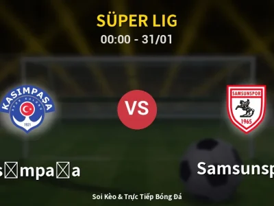 Kết Quả: Kasımpaşa 0-1 Samsunspor – Highlight & Bàn Thắng | Süper Lig