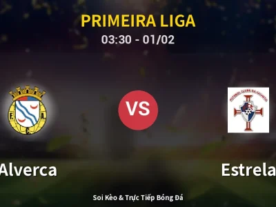 Kết Quả: Alverca 1-1 Estrela – Highlight & Bàn Thắng | Primeira Liga