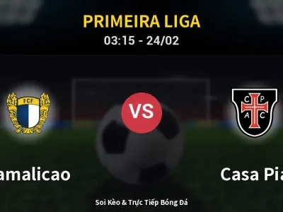 Kết Quả: Famalicao 2-0 Casa Pia – Highlight & Bàn Thắng | Primeira Liga