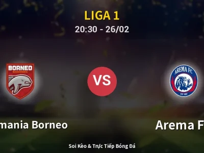 Soi Kèo Pusamania Borneo vs Arema FC – 20:30 26/02 | Nhận Định, Dự Đoán Tỷ Số
