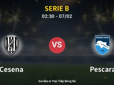 Kết Quả: Cesena 2-0 Pescara – Highlight & Bàn Thắng | Serie B