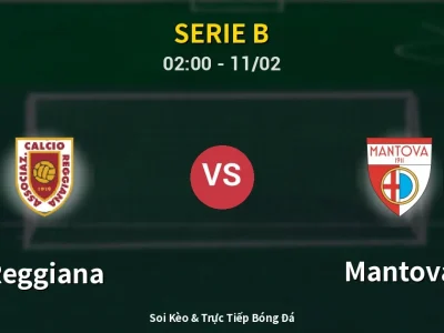 Kết Quả: Reggiana 1-0 Mantova – Highlight & Bàn Thắng | Serie B
