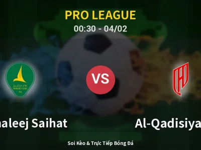 Kết Quả: Al Khaleej Saihat 0-1 Al-Qadisiyah FC – Highlight & Bàn Thắng | Pro League