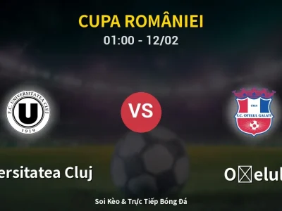Kết Quả: Universitatea Cluj 2-0 Oţelul – Highlight & Bàn Thắng | Cupa României