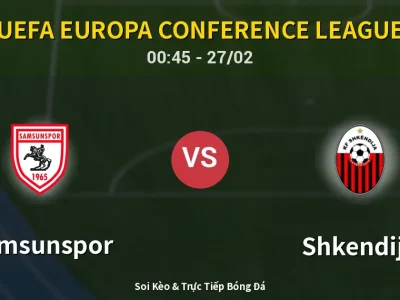 Kết Quả: Samsunspor 4-0 Shkendija – Highlight & Bàn Thắng | UEFA Europa Conference League