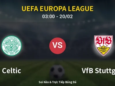 Kết Quả: Celtic 1-4 VfB Stuttgart – Highlight & Bàn Thắng | UEFA Europa League