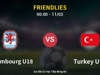 Kết Quả: Luxembourg U18 2-1 Turkey U18 – Highlight & Bàn Thắng | Friendlies