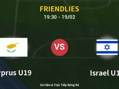Soi Kèo Cyprus U19 vs Israel U19 – 19:30 19/02 | Nhận Định, Dự Đoán Tỷ Số