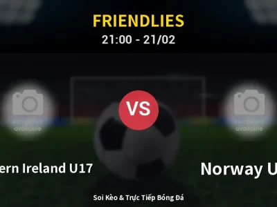 🔴 Trực Tiếp: Northern Ireland U17 0-0 Norway U17 – Link Xem Friendlies (Full HD)