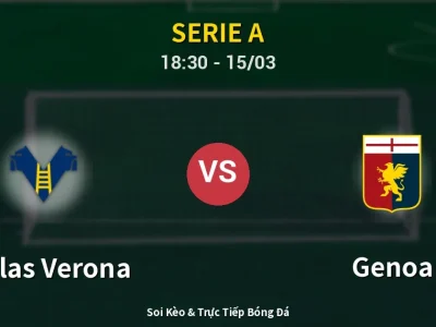 Soi Kèo Hellas Verona vs Genoa – 18:30 15/03 | Nhận Định, Dự Đoán Tỷ Số