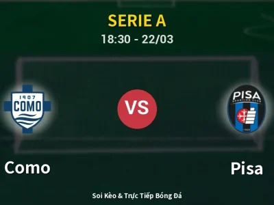 Kết Quả: Como 5-0 Pisa – Highlight & Bàn Thắng | Serie A