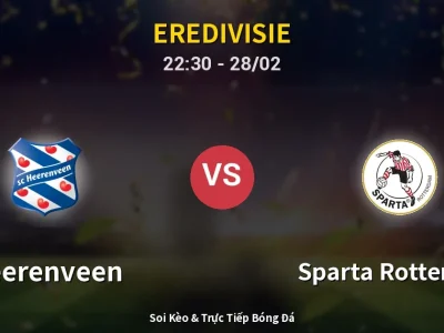 Soi Kèo Heerenveen vs Sparta Rotterdam – 22:30 28/02 | Nhận Định, Dự Đoán Tỷ Số