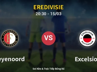 Soi Kèo Feyenoord vs Excelsior – 20:30 15/03 | Nhận Định, Dự Đoán Tỷ Số