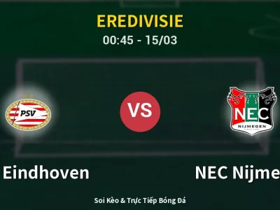 Kết Quả: PSV Eindhoven 2-3 NEC Nijmegen – Highlight & Bàn Thắng | Eredivisie