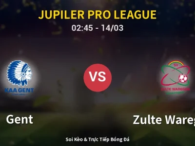 Soi Kèo Gent vs Zulte Waregem – 02:45 14/03 | Nhận Định, Dự Đoán Tỷ Số