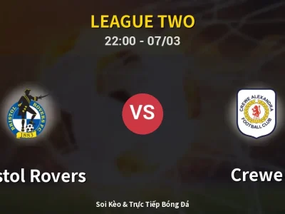 Soi Kèo Bristol Rovers vs Crewe – 22:00 07/03 | Nhận Định, Dự Đoán Tỷ Số