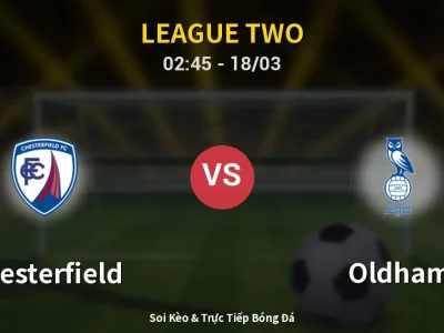 Kết Quả: Chesterfield 0-3 Oldham – Highlight & Bàn Thắng | League Two