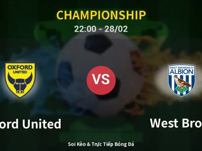 Soi Kèo Oxford United vs West Brom – 22:00 28/02 | Nhận Định, Dự Đoán Tỷ Số