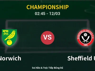 Kết Quả: Norwich 2-1 Sheffield Utd – Highlight & Bàn Thắng | Championship