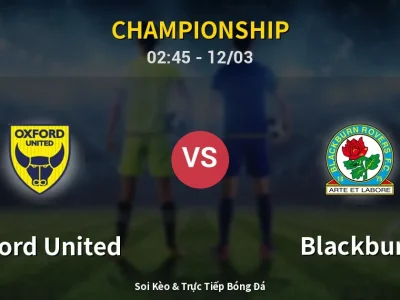 Kết Quả: Oxford United 1-0 Blackburn – Highlight & Bàn Thắng | Championship
