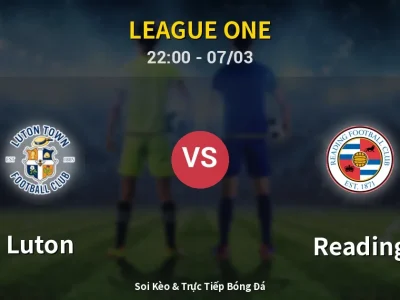 Soi Kèo Luton vs Reading – 22:00 07/03 | Nhận Định, Dự Đoán Tỷ Số