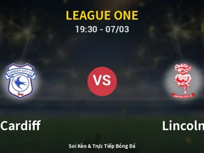 Kết Quả: Cardiff 0-2 Lincoln – Highlight & Bàn Thắng | League One