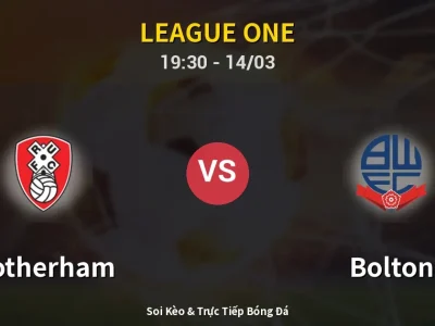 Soi Kèo Rotherham vs Bolton – 19:30 14/03 | Nhận Định, Dự Đoán Tỷ Số