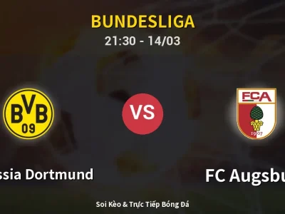 Soi Kèo Borussia Dortmund vs FC Augsburg – 21:30 14/03 | Nhận Định, Dự Đoán Tỷ Số