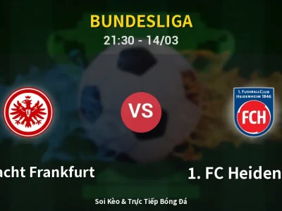 Soi Kèo Eintracht Frankfurt vs 1. FC Heidenheim – 21:30 14/03 | Nhận Định, Dự Đoán Tỷ Số
