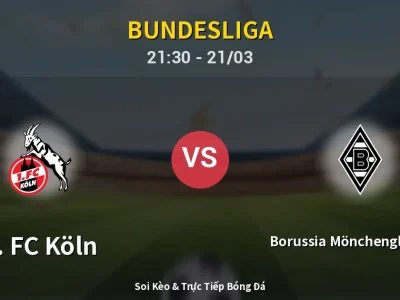 Soi Kèo 1. FC Köln vs Borussia Mönchengladbach – 21:30 21/03 | Nhận Định, Dự Đoán Tỷ Số