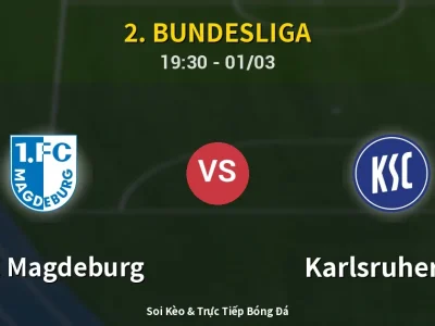 Kết Quả: 1. FC Magdeburg 1-3 Karlsruher SC – Highlight & Bàn Thắng | 2. Bundesliga