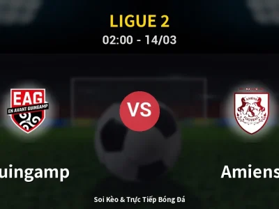 Soi Kèo Guingamp vs Amiens – 02:00 14/03 | Nhận Định, Dự Đoán Tỷ Số