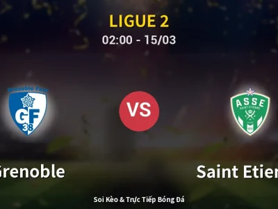 Kết Quả: Grenoble 0-0 Saint Etienne – Highlight & Bàn Thắng | Ligue 2