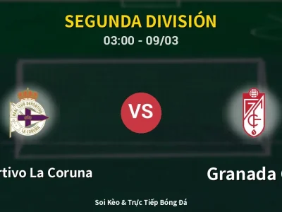 Kết Quả: Deportivo La Coruna 0-2 Granada CF – Highlight & Bàn Thắng | Segunda División